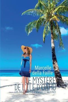 portada Le mystère de l'île d'Oahu: Les Aventures d'Annabelle Richard (en Francés)