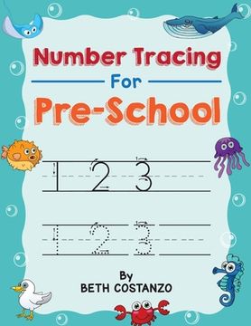 portada Number Tracing book for Preschoolers: Preschool Numbers Tracing Math Practice Workbook: Math Activity Book for Pre K, Kindergarten and Kids Ages 3-5 ( (en Inglés)