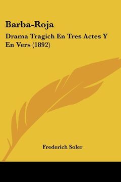 portada Barba-Roja: Drama Tragich en Tres Actes y en Vers (1892)