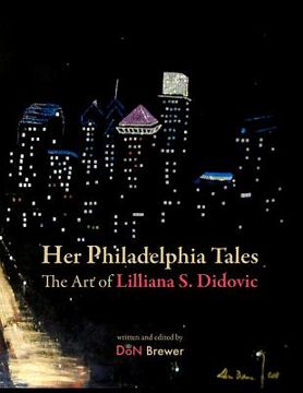 portada her philadelphia tales, the art of lilliana s. didovic (in English)