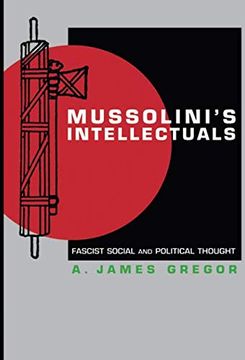 portada Mussolini's Intellectuals: Fascist Social and Political Thought (in English)