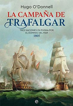 portada La Campaña de Trafalgar: Tres Naciones en Pugna por el Dominio del mar (in Spanish)