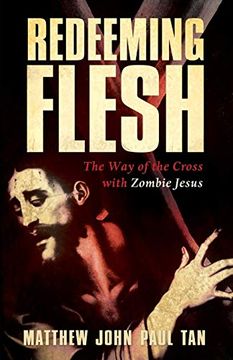portada Redeeming Flesh: The way of the Cross With Zombie Jesus (in English)