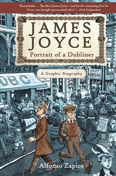 portada James Joyce: Portrait of a Dubliner a Graphic Biography (en Inglés)