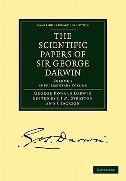 portada The Scientific Papers of sir George Darwin 5 Volume Paperback Set: The Scientific Papers of sir George Darwin: Volume 2 Paperback (Cambridge Library Collection - Physical Sciences) 