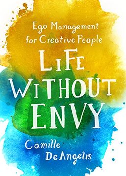 portada Life Without Envy: Ego Management For Creative People (en Inglés)