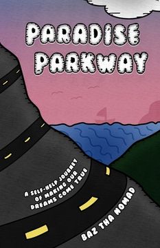 portada Paradise Parkway: A Self-Help Journey of Making Our Dreams Come True (en Inglés)