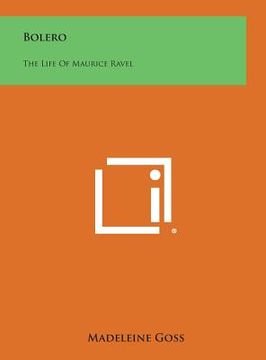 portada Bolero: The Life of Maurice Ravel (en Inglés)