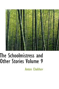 portada the schoolmistress and other stories volume 9 (en Inglés)