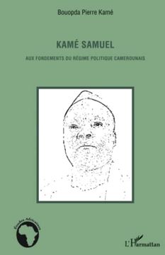 portada Kamé Samuel aux Fondements du Régime Politique Camerounais (Etudes Africaines)