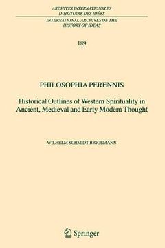 portada philosophia perennis: historical outlines of western spirituality in ancient, medieval and early modern thought (en Inglés)