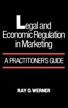 portada legal and economic regulation in marketing: a practitioner's guide (en Inglés)
