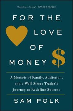 portada For the Love of Money: A Memoir of Family, Addiction, and a Wall Street Trader's Journey to Redefine Success (en Inglés)