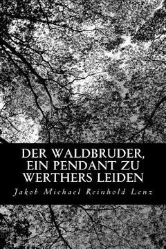 portada Der Waldbruder, ein Pendant zu Werthers Leiden (en Alemán)