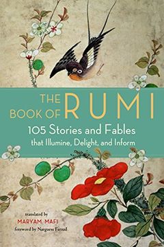 portada The Book of Rumi: 105 Stories and Fables That Illumine, Delight, and Inform (en Inglés)