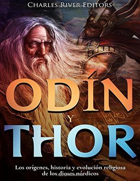 portada Odin y Thor: Los Orígenes, Historia y Evolución Religiosa de los Dios Nórdico (in Spanish)