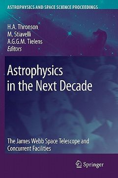 portada astrophysics in the next decade: the james webb space telescope and concurrent facilities (en Inglés)