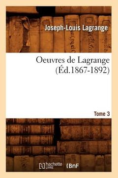 portada Oeuvres de Lagrange. Tome 3 (Éd.1867-1892)