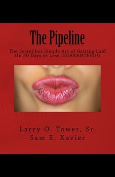 portada The Pipeline: The Secret but Simple Art of Getting Laid (In 30 Days or Less, GUARANTEED!) (en Inglés)