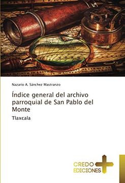 portada Índice General del Archivo Parroquial de san Pablo del Monte: Tlaxcala
