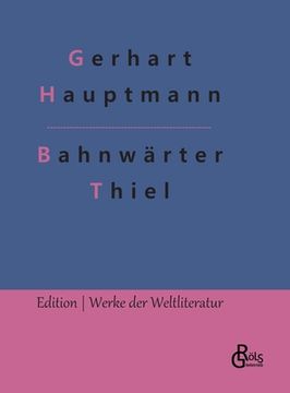 portada Bahnwärter Thiel: Novellistische Studie aus dem märkischen Kiefernforst (in German)
