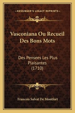 portada Vasconiana Ou Recueil Des Bons Mots: Des Pensees Les Plus Plaisantes (1710) (en Francés)