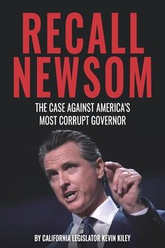 portada Recall Newsom: The Case Against America's Most Corrupt Governor (in English)