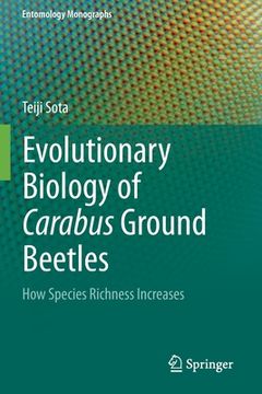 portada Evolutionary Biology of Carabus Ground Beetles: How Species Richness Increases (en Inglés)