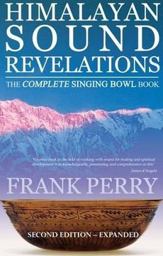 portada Himalayan Sound Revelations: The Complete Singing Bowl Book (en Inglés)