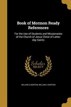 portada Book of Mormon Ready References: For the Use of Students and Missionaries of the Church of Jesus Christ of Latter-day Saints (in English)