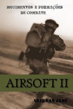 portada Airsoft II. Movimentos e Formações de Combate: Ares Van Jaag (en Portugués)