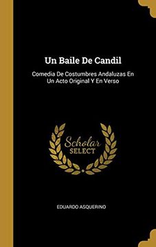 portada Un Baile de Candil: Comedia de Costumbres Andaluzas en un Acto Original y en Verso