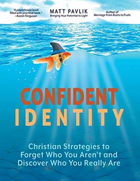 portada Confident Identity: Christian Strategies to Forget who you Aren't and Discover who you Really are (en Inglés)