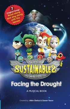 portada The Super Sustainables: Facing the Drought, A Musical Book: Volume 1