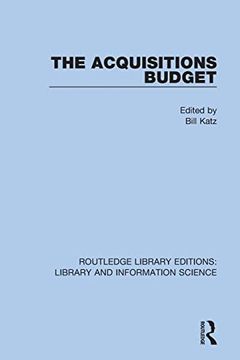 portada The Acquisitions Budget (Routledge Library Editions: Library and Information Science) (en Inglés)