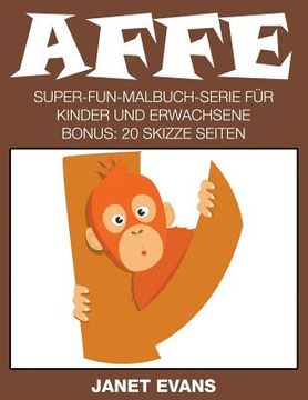portada Affe: Super-Fun-Malbuch-Serie für Kinder und Erwachsene (Bonus: 20 Skizze Seiten)