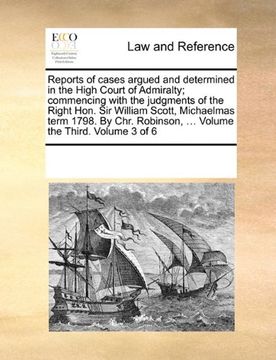 portada reports of cases argued and determined in the high court of admiralty; commencing with the judgments of the right hon. sir william scott, michaelmas t (in English)