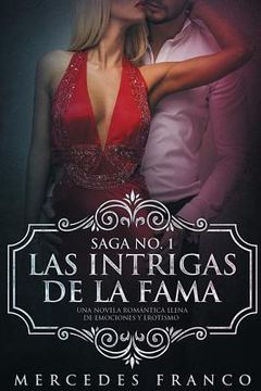 portada Las Intrigas de La Fama: Una novela romántica llena de emociones y erotismo