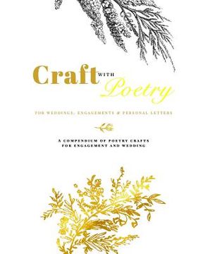 portada CRAFT WITH POETRY - For Weddings, Engagements and Personal Letters: Wedding and Engagement Poetry (en Inglés)