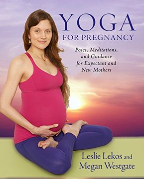 portada Yoga For Pregnancy: Poses, Meditations, and Inspiration for Expectant and New Mothers