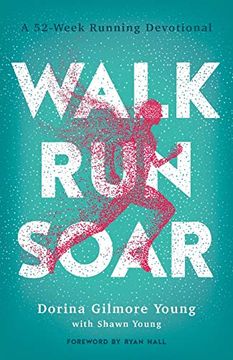 portada Walk, Run, Soar: A 52-Week Running Devotional (en Inglés)