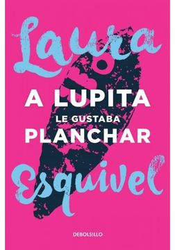 portada A Lupita Le Gustaba Planchar (in Spanish)