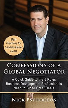 portada Confessions of a Global Negotiator: A Quick Guide to the 5 Rules Business Development Professionals Need to Close Great Deals