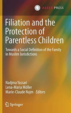 portada Filiation and the Protection of Parentless Children: Towards a Social Definition of the Family in Muslim Jurisdictions (en Inglés)