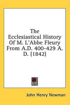 portada the ecclesiastical history of m. l'abbe fleury from a.d. 400-429 a.d. (1842) (en Inglés)