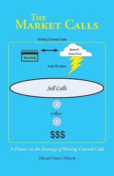 portada The Market Calls: A Primer on the Strategy of Writing Covered Calls (in English)