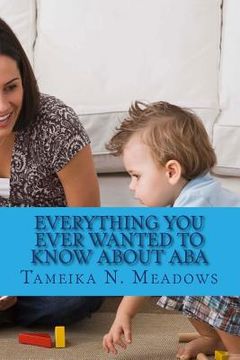portada Everything You Ever Wanted to Know about ABA: A Parent Resource