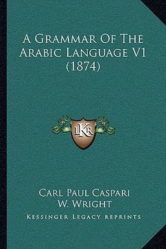 portada a grammar of the arabic language v1 (1874) (in English)