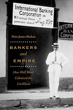 portada Bankers and Empire: How Wall Street Colonized the Caribbean (en Inglés)