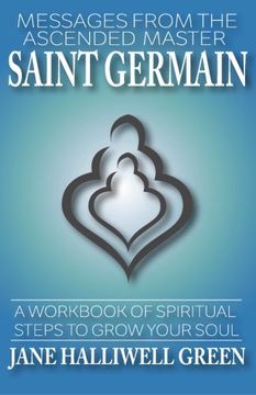 portada Messages From the Ascended Master Saint Germain: A Workbook of Spiritual Steps to Grow Your Soul (in English)